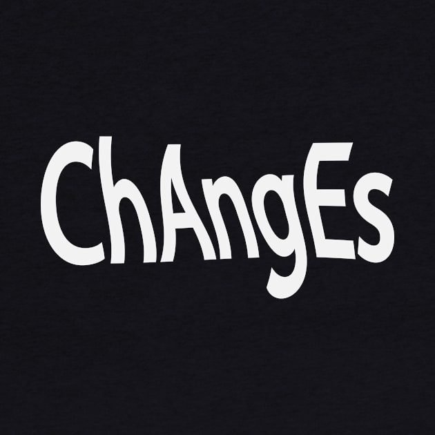 Changes changing artistic typography by DinaShalash